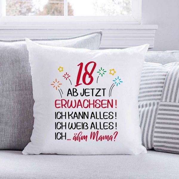 GRAVURZEILE Zierkissen mit Motiv - Ab jetzt erwachsen 18 - zum Geburtstag, starke Farben ohne verblassen, Maschinenwäsche geeignet - ohne Füllung