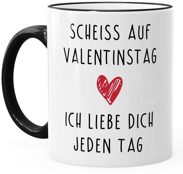 MoonWorks Tasse Kaffee-Tasse Scheiß auf Valentinstag Ich liebe dich jeden Tag, Keramik