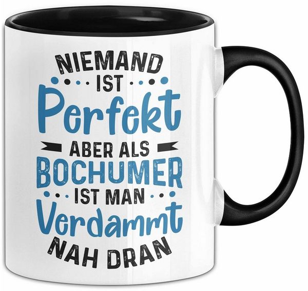 Trendation Tasse Bochum Tasse Geschenk Bochumer Geschenkidee Niemand Ist Perfekt Aber A