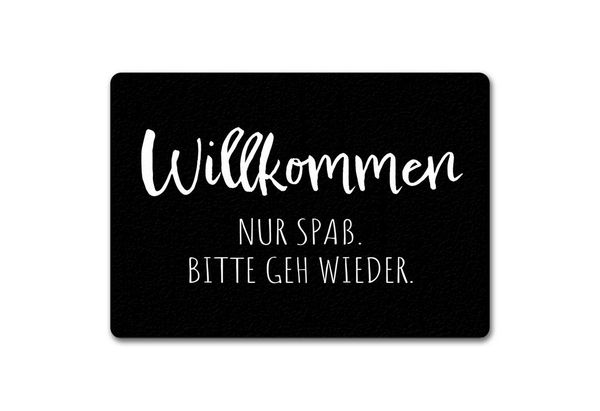 speecheese Fußmatte Hau ab Fußmatte in 35x50 cm ohne Rand Willkommen Nur Spaß. Bitte geh