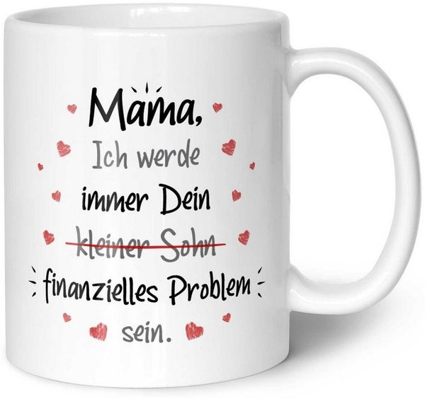 GRAVURZEILE Tasse bedruckt mit dem Spruch - Finanzielle Belastung - Lustige Geschenke, aus Keramik - Spülmaschinenfest, - Mama Sohn - Weiß