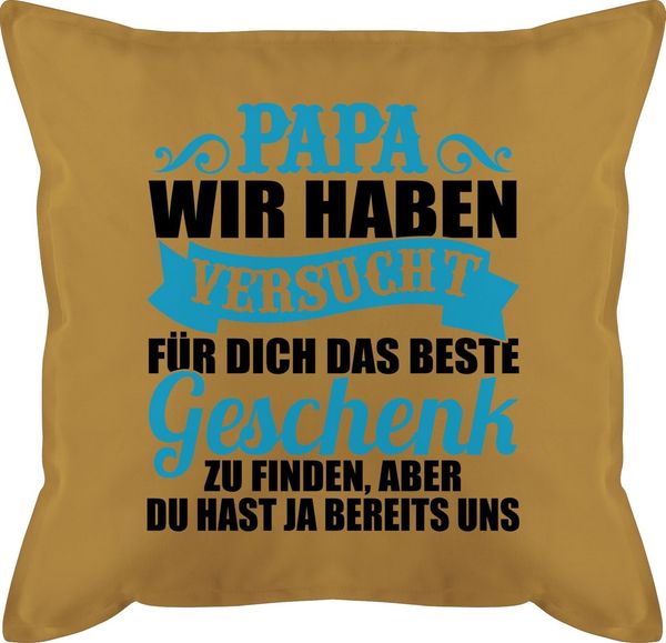 Shirtracer Dekokissen Papa wir haben versucht für dich das Geschenk zu finden - schwarz/blau, Vatertagsgeschenk Kissen