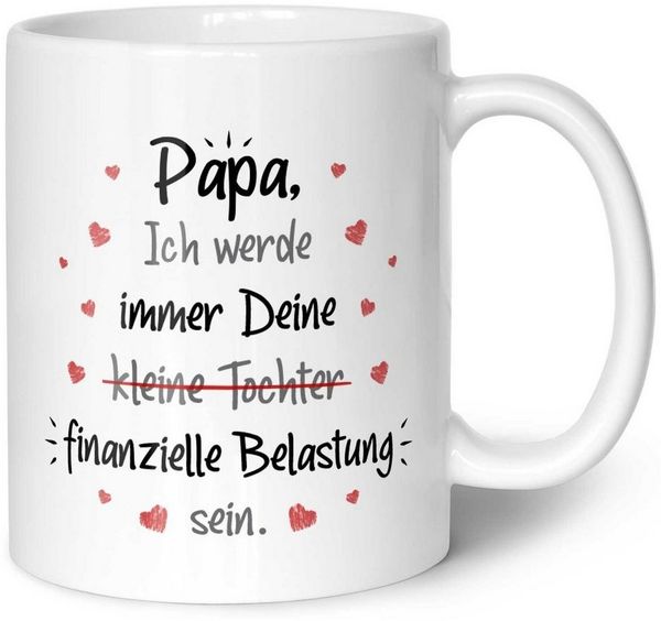 GRAVURZEILE Tasse bedruckt mit dem Spruch - Finanzielle Belastung - Lustige Geschenke, aus Keramik - Spülmaschinenfest, - Papa Tochter - Weiß