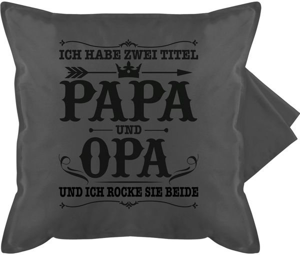 Shirtracer Kissenbezüge Ich habe zwei Titel Papa und Opa, (1 Stück), Vatertagsgeschenk Kissen