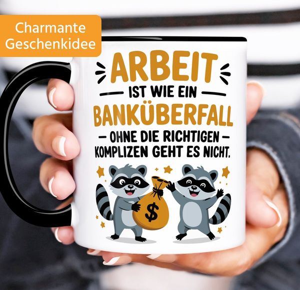 MoonWorks Tasse Tasse Spruch Arbeit ist wie ein Banküberfall Bürotasse Geschenk, Keramik