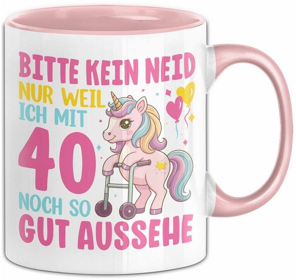Trendation Tasse 40. Geburtstag Tasse Frauen Geschenk Bitte Nur Kein Neid Nur Weil Ic