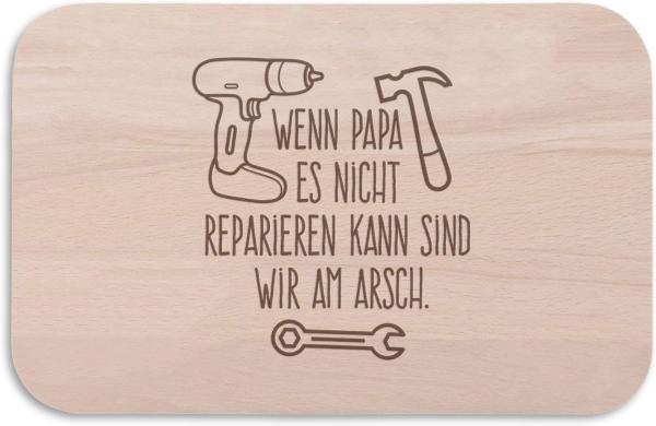 GRAVURZEILE Schneidebrett - "Wenn Papa es nicht reparieren kann" - Frühstücksbrettchen -, Buchenholz, Geschenk zu Vatertag - für Familie