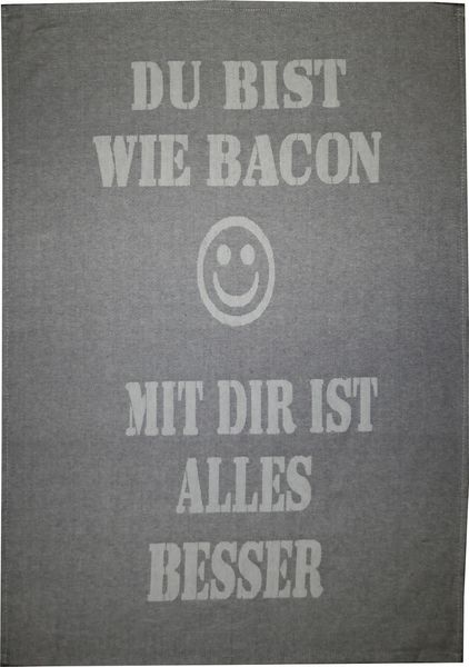 Geschirrtuch Du bist wie Bacon Baumwolle 50 x 70 cm grau weiß