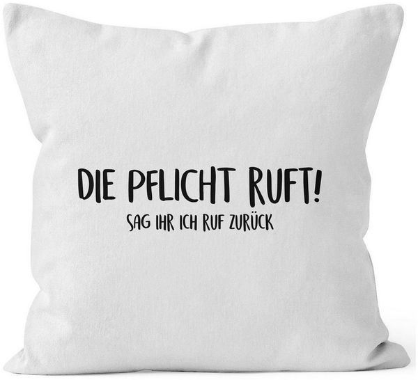 MoonWorks Dekokissen Kissen-Bezug Spruch Die Pflicht ruft Sag ihr ich ruf zurück Kissen-Hülle Deko-Kissen Baumwolle MoonWorks®
