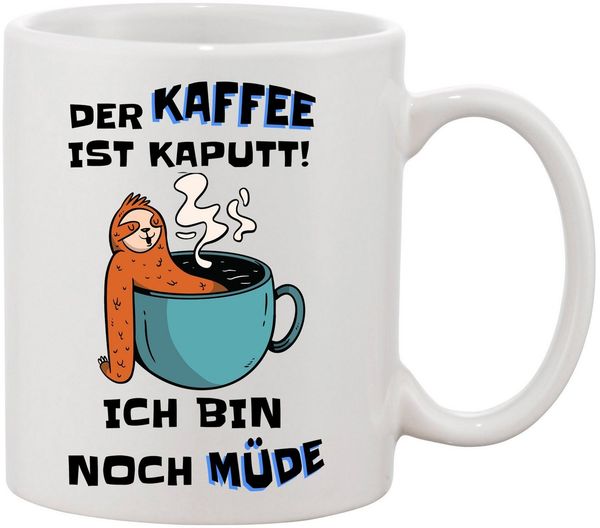 Youth Designz Tasse DER KAFFEE IST KAPUTT! ICH BIN NOCH MÜDE Kaffeetasse Geschenk, Keramik, mit Faultier Print