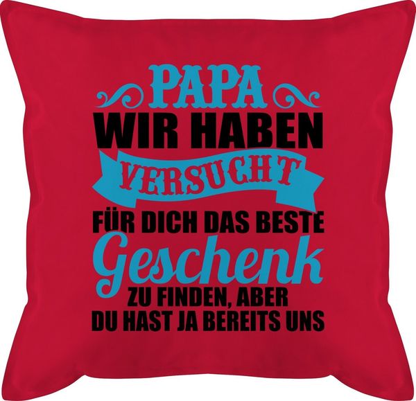Shirtracer Dekokissen Papa wir haben versucht für dich das Geschenk zu finden - schwarz/blau, Vatertagsgeschenk Kissen