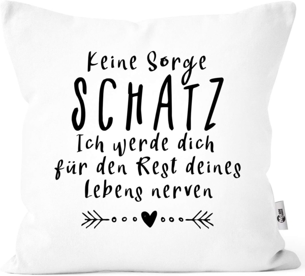 MoonWorks Dekokissen Kissen-Bezug Spruch Keine Sorge Schatz Spruch lustig Geschenk Liebe Hochzeitstag Valentinstag MoonWorks®