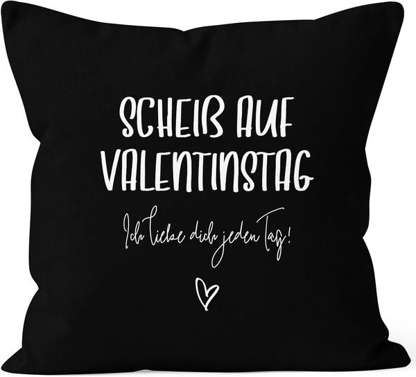 MoonWorks Dekokissen Kissen-Bezug Geschenk Valentinstag Scheiß auf Valentinstag Ich liebe dich jeden Tag Valentinstagsgeschenk Kissen-Hülle Deko-Kissen Baumwolle MoonWorks®