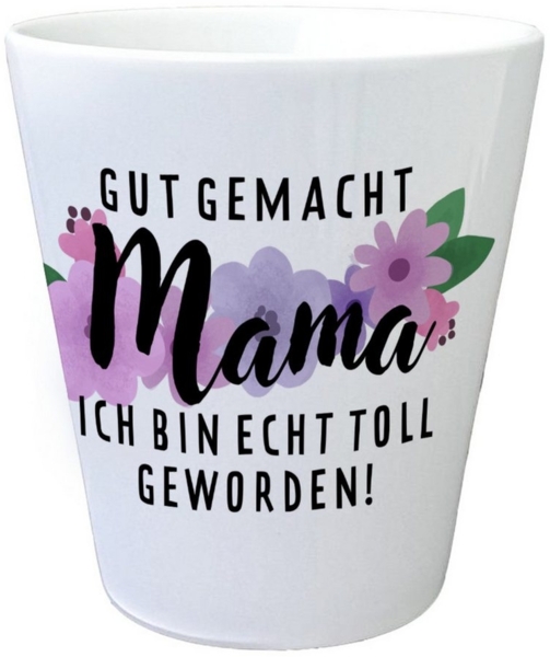 speecheese Blumentopf Gut gemacht Mama Blumentopf mit Spruch Ich bin echt toll geworden