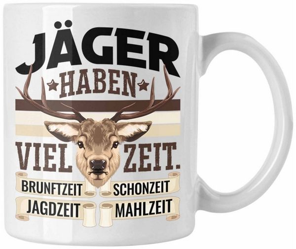 Trendation Tasse Jäger Haben Viel Zeit Tasse Geschenk für Jäger Becher Männer Spruch Ja