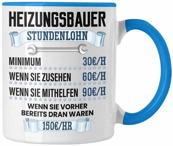 Trendation Tasse Heizungsbauer Tasse Geschenk Stundenlohn Lustiger Spruch
