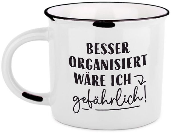 Grafik Werkstatt Tasse Grafik-Werkstatt Vintage-Becher, "Besser organisiert...", Tiefgeprägter Schriftzug
