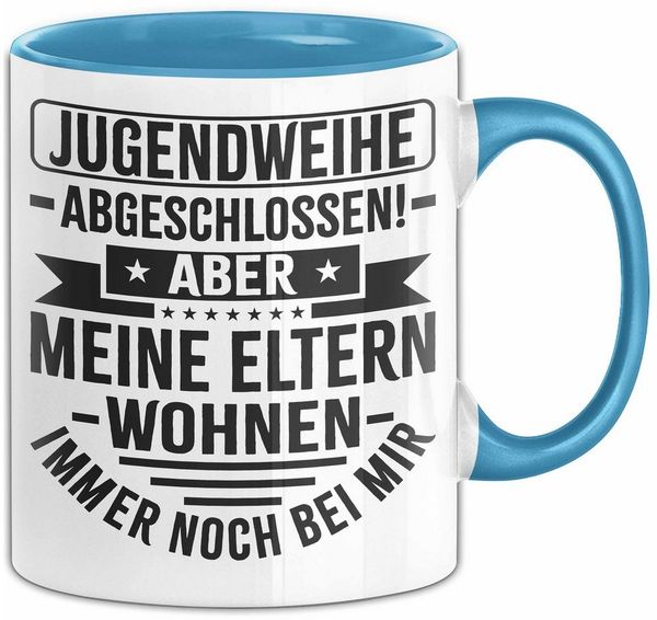 Trendation Tasse Jugendweihe Abgeschlossen Tasse Geschenk Aber Meine Eltern Wohnen Imme